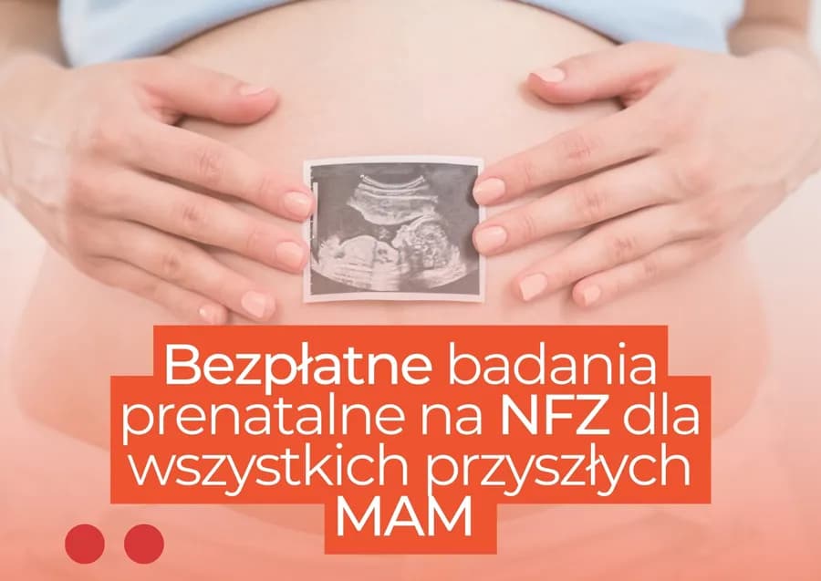 Badania prenatalne NFZ komu przysługują? Sprawdź nowe zasady i wymagania